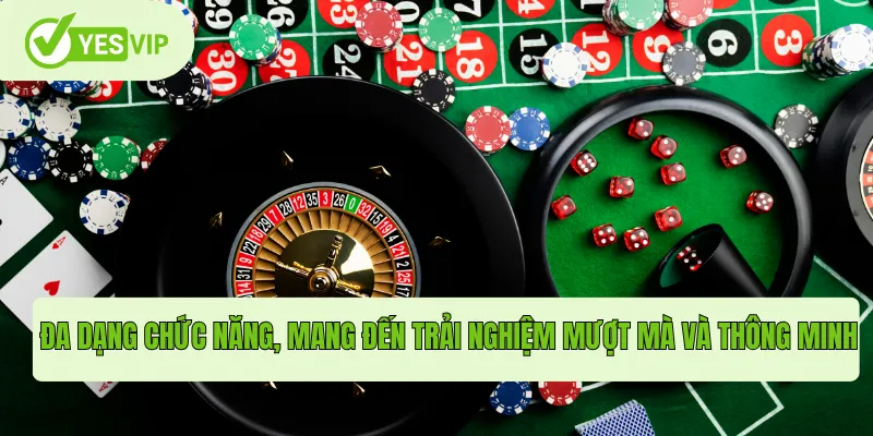 Đa dạng chức năng, mang đến trải nghiệm mượt mà và thông minh