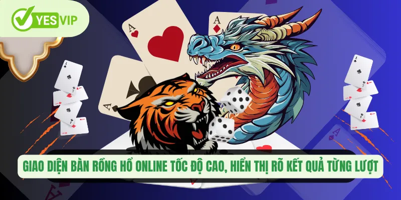 Giao diện bàn rồng hổ online tốc độ cao, hiển thị rõ kết quả từng lượt