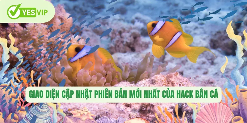 Giao diện cập nhật phiên bản mới nhất của hack bắn cá 