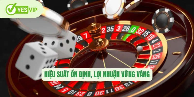 Hiệu suất ổn định, lợi nhuận vững vàng 