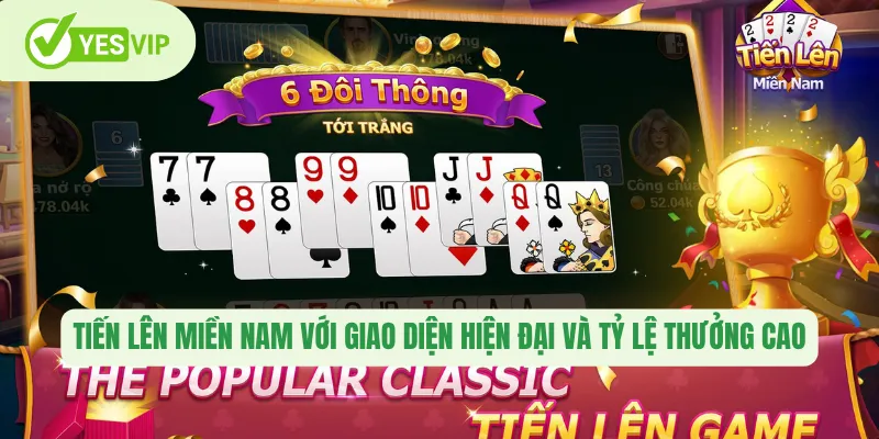 Tiến lên miền Nam với giao diện hiện đại và tỷ lệ thưởng cao