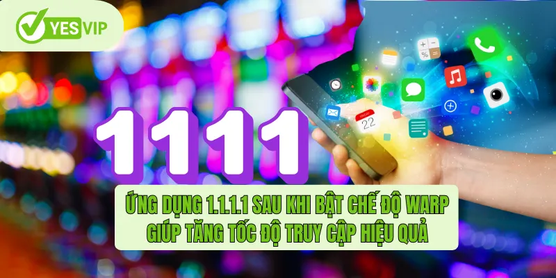 Ứng dụng 1.1.1.1 sau khi bật chế độ WARP+ giúp tăng tốc độ truy cập hiệu quả